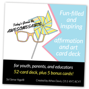 Today's Gonna Be Awesomesauce Card Deck by Athea Davis - Fun-filled affirmation and art card deck perfect for classrooms, schools, home, and on the road! - www.SolSenseYoga.com #todaysgonnabeawesomsauce